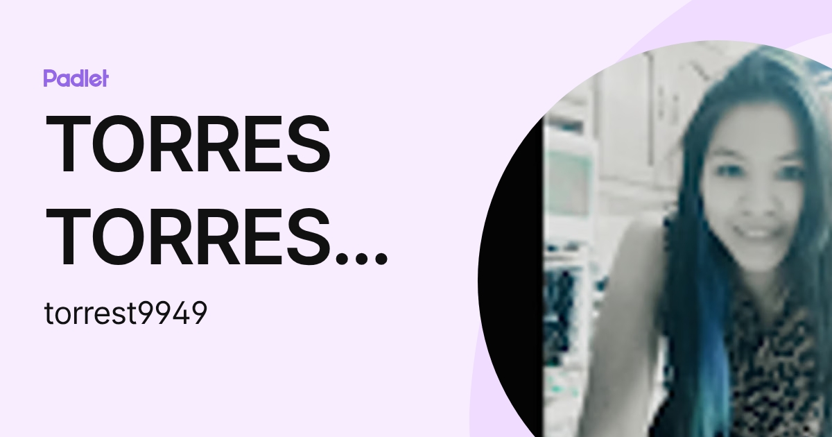 TORRES TORRES ELISA MARIEL (torrest9949) profile | Padlet
