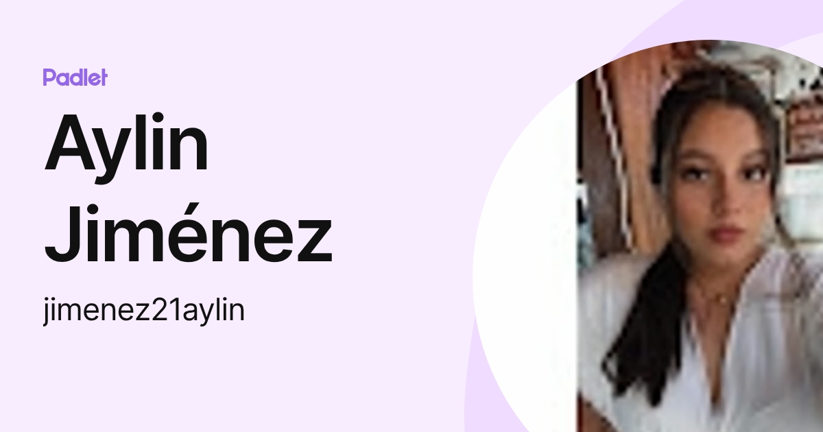Aylin Jiménez (jimenez21aylin) profile | Padlet