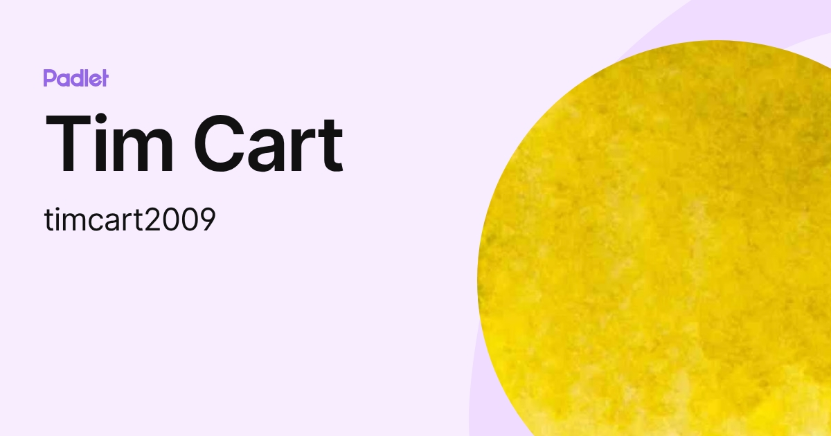 Tim Cart (timcart2009) profile | Padlet