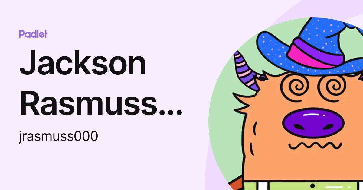 Jackson Rasmussen (jrasmuss000) profile | Padlet