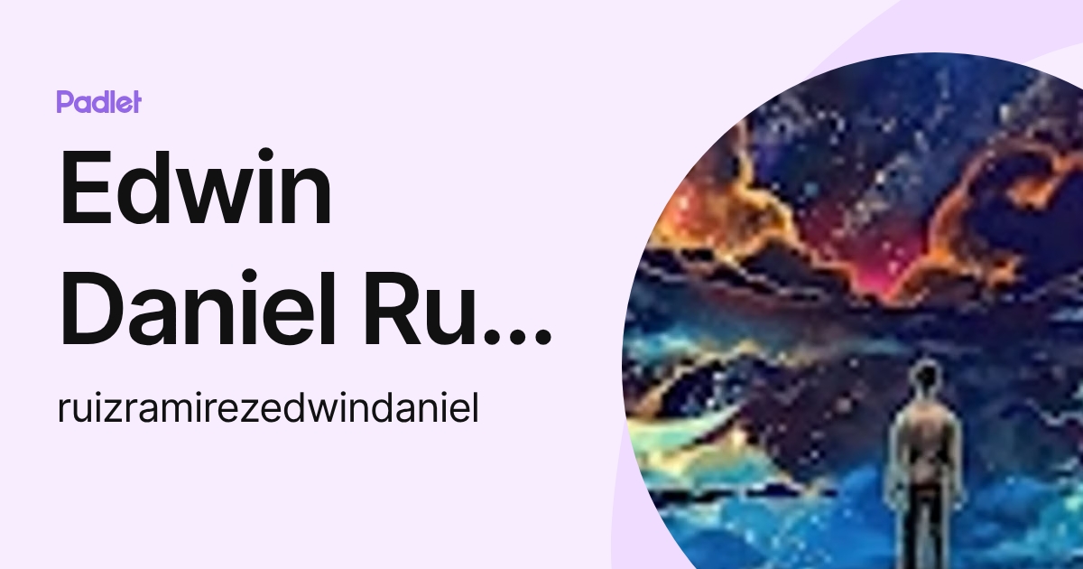 Edwin Daniel Ruiz Ramírez (ruizramirezedwindaniel) profile | Padlet