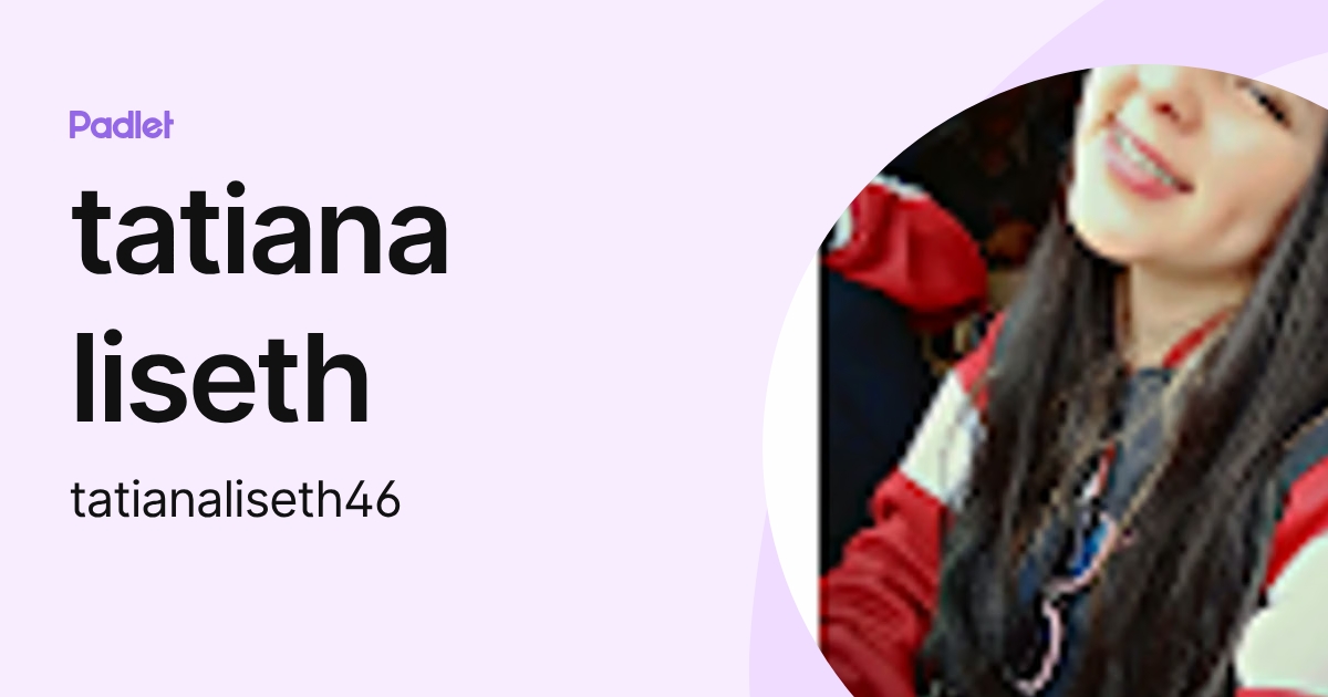 tatiana liseth (tatianaliseth46) profile | Padlet
