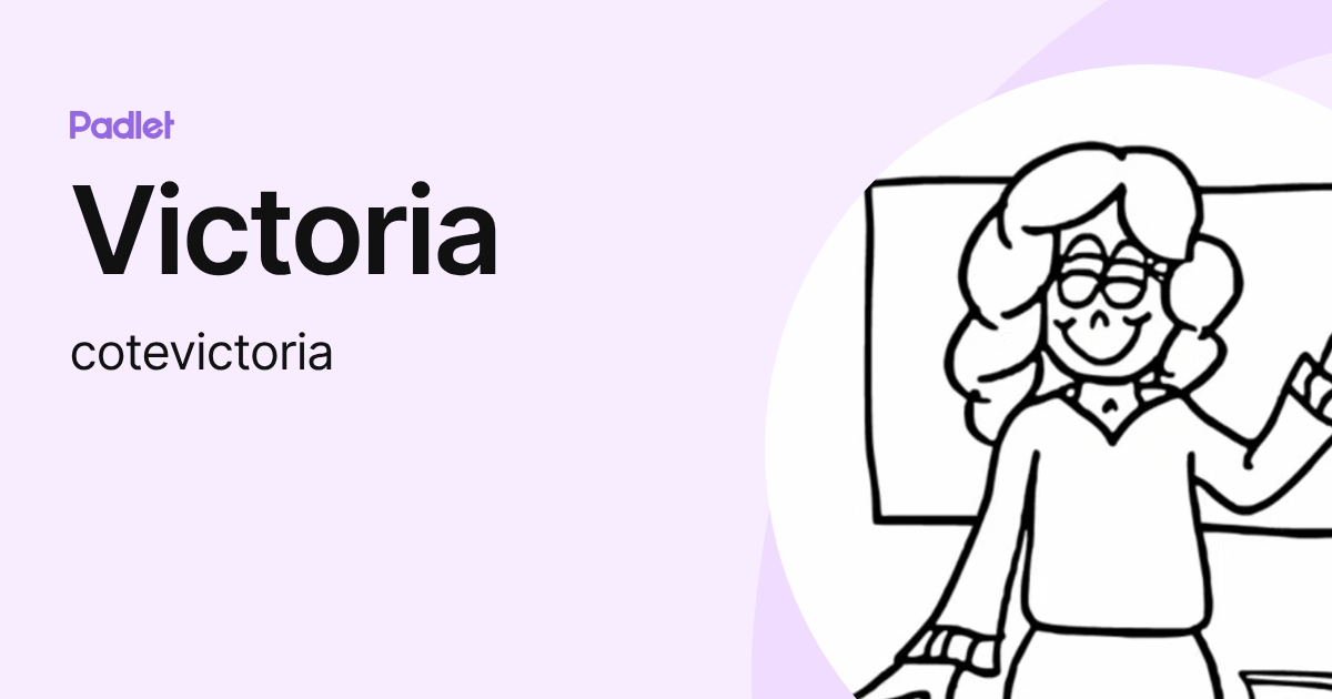 Victoria (cotevictoria) profile | Padlet