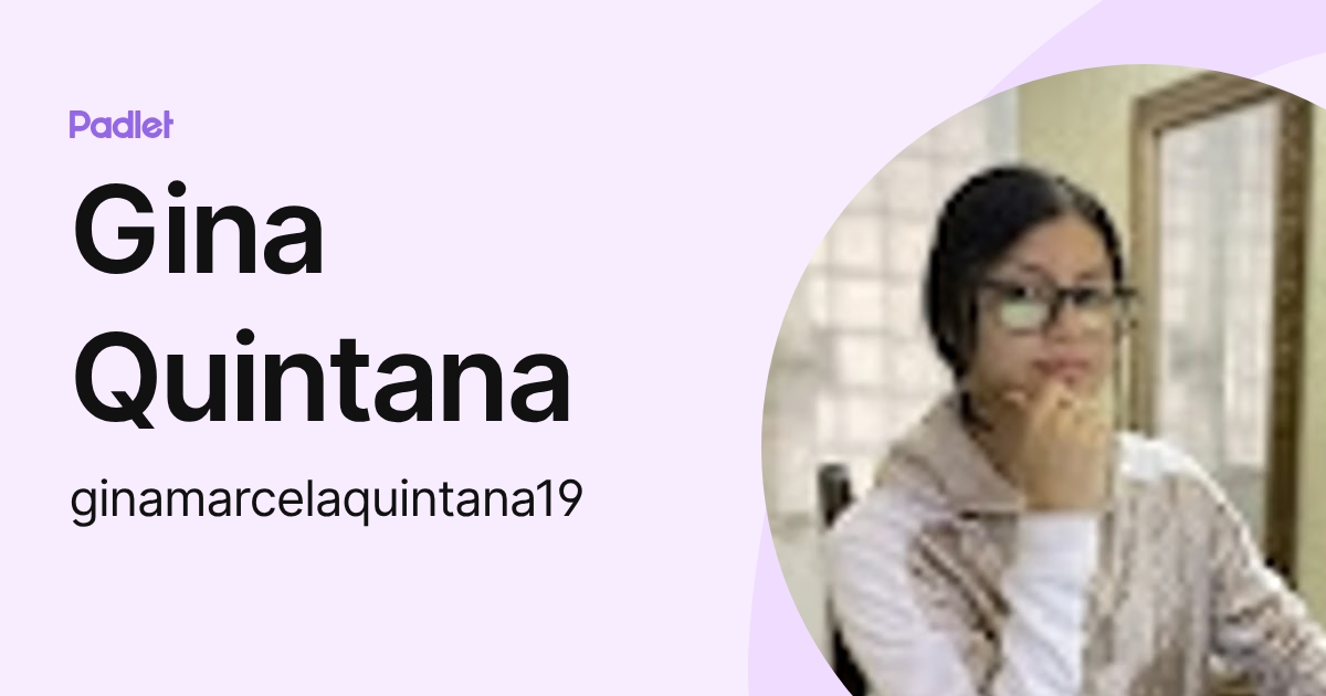 Gina Quintana (ginamarcelaquintana19) profile | Padlet