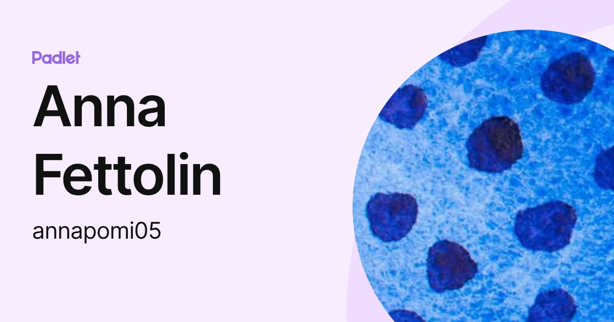 Anna Fettolin (annapomi05) profile | Padlet