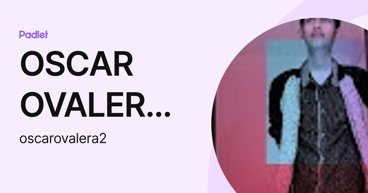 OSCAR OVALERA URBANO (oscarovalera2) profile | Padlet