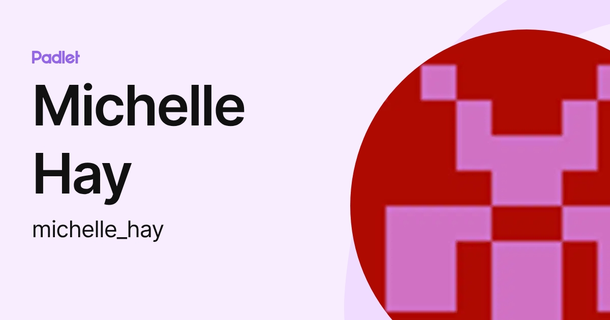 Michelle Hay Michelle Hay (michelle_hay) profile | Padlet