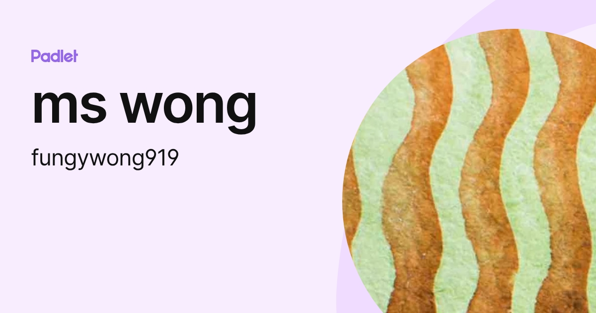ms wong (fungywong919) profile | Padlet