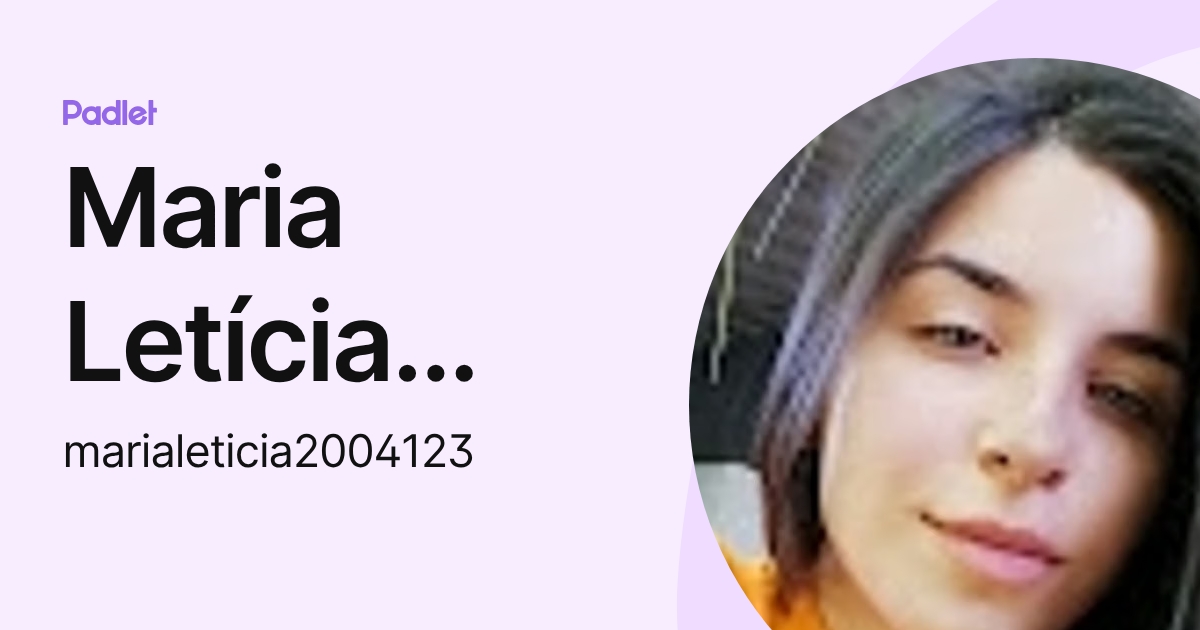 Maria Letícia Silva (marialeticia2004123) profile | Padlet