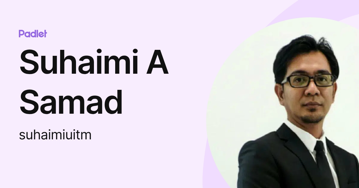 Suhaimi A Samad (suhaimiuitm) profile | Padlet
