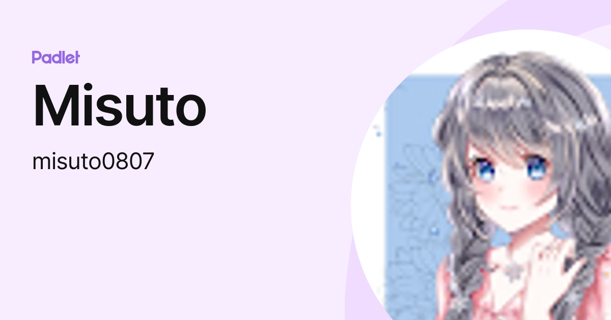 Misuto (misuto0807) profile | Padlet
