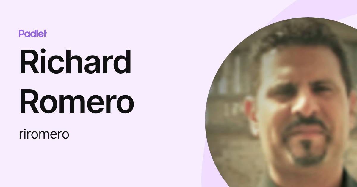 Richard Romero (riromero) profile | Padlet