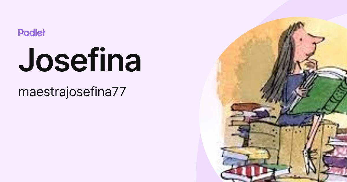 Josefina (maestrajosefina77) profile | Padlet