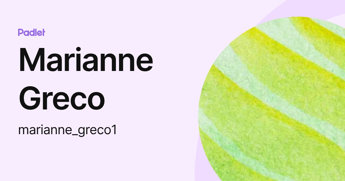 Marianne Greco (marianne_greco1) profile | Padlet