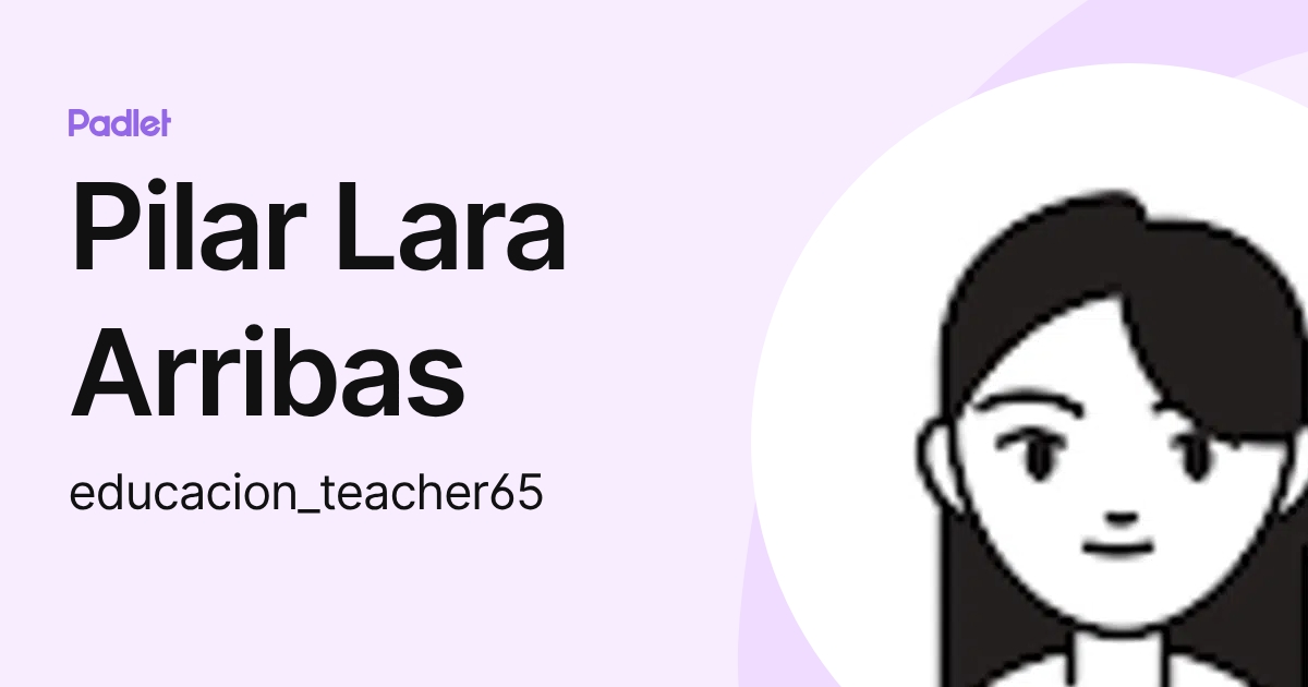 Pilar Lara Arribas (educacion_teacher65) profile | Padlet