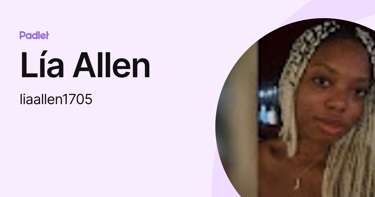 Lía Allen (liaallen1705) profile | Padlet