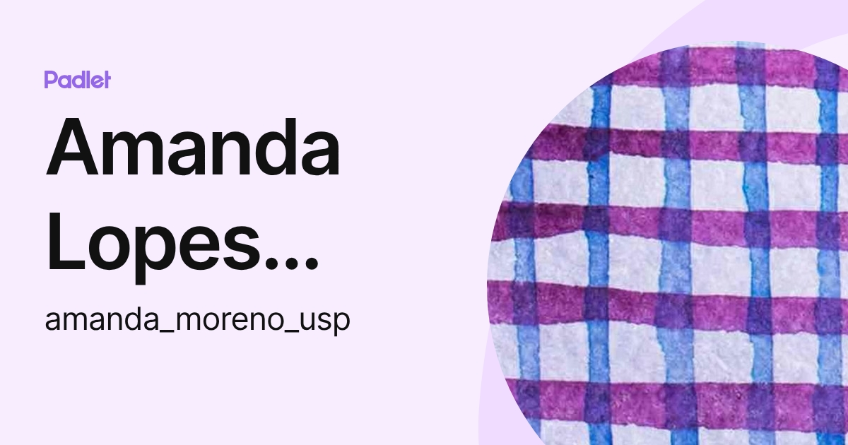 Amanda Lopes Moreno (amanda_moreno_usp) profile | Padlet
