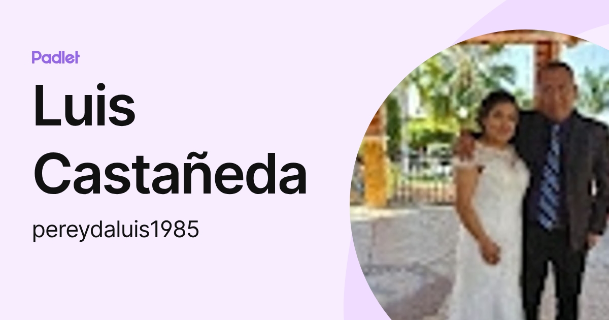 Luis Castañeda (pereydaluis1985) profile | Padlet