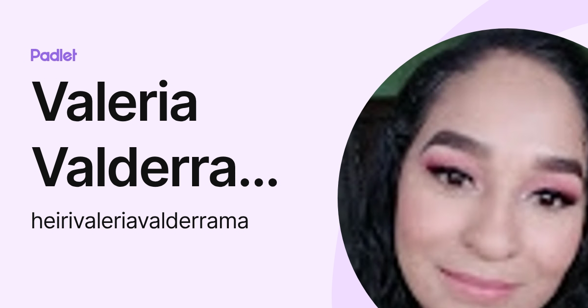 Valeria Valderrama (heirivaleriavalderrama) profile | Padlet