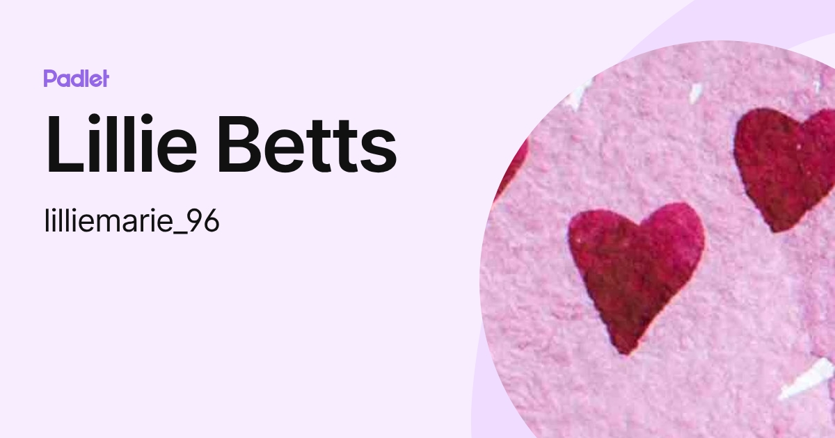 Lillie Betts (lilliemarie_96) profile | Padlet
