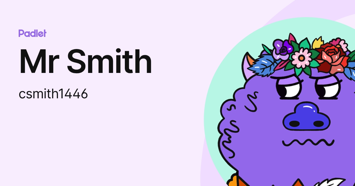 Mr Smith (csmith1446) profile | Padlet