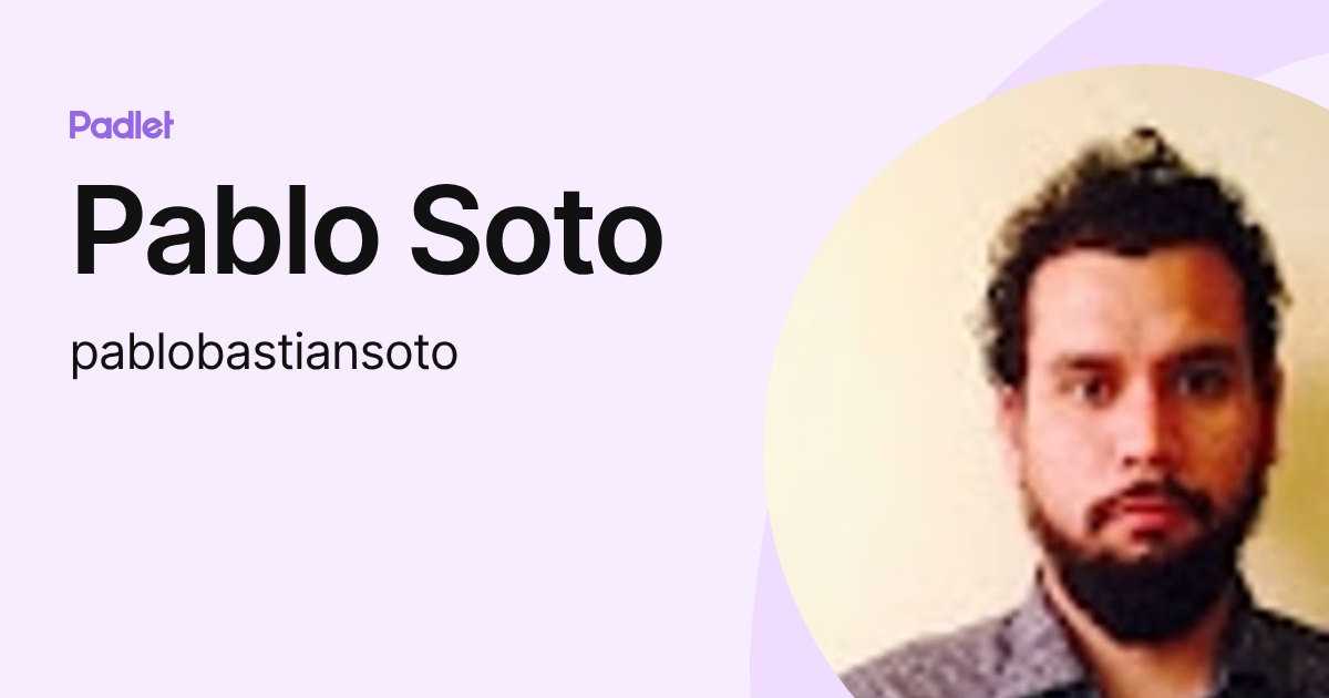 Pablo Soto (pablobastiansoto) profile | Padlet