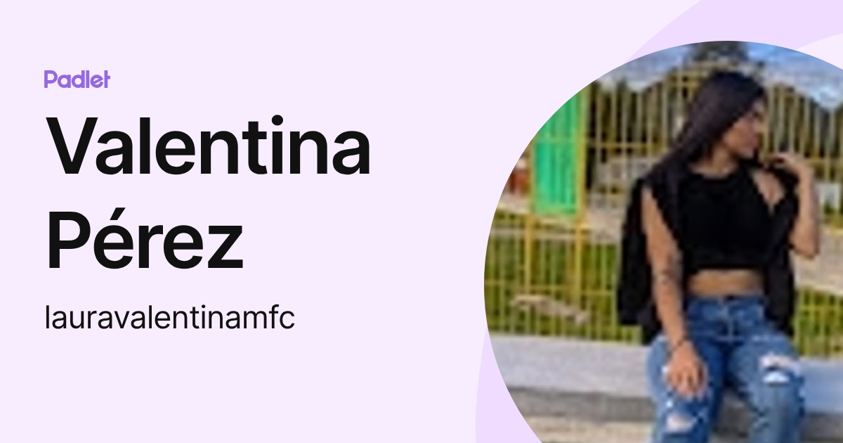 Valentina Pérez (lauravalentinamfc) profile | Padlet