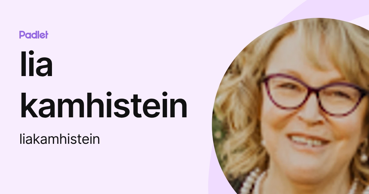 lia kamhistein (liakamhistein) profile | Padlet