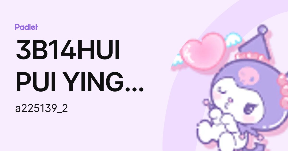 3B14HUI PUI YING JANICE (a225139_2) profile | Padlet