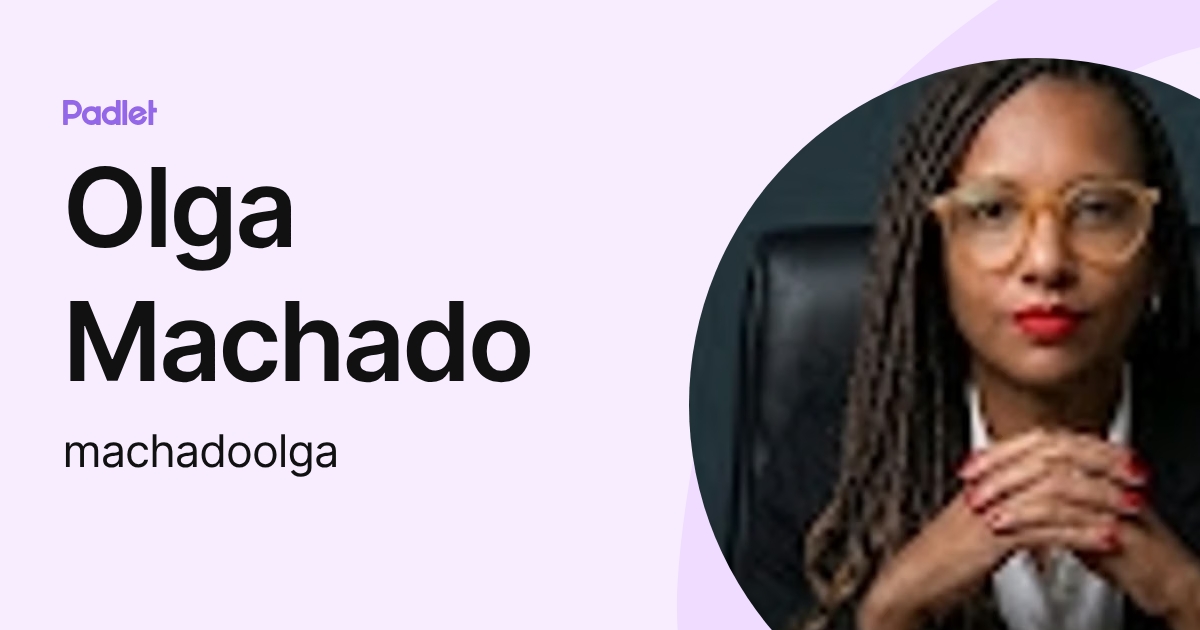 Olga Machado (machadoolga) profile | Padlet