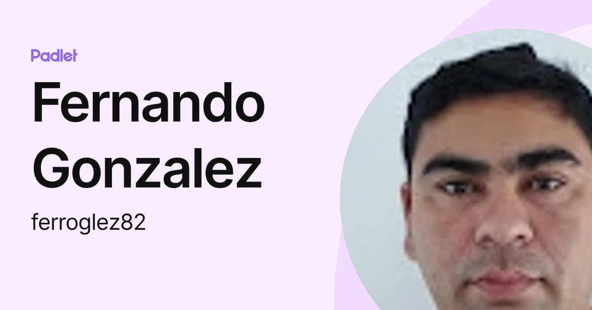 Fernando Gonzalez (ferroglez82) profile | Padlet