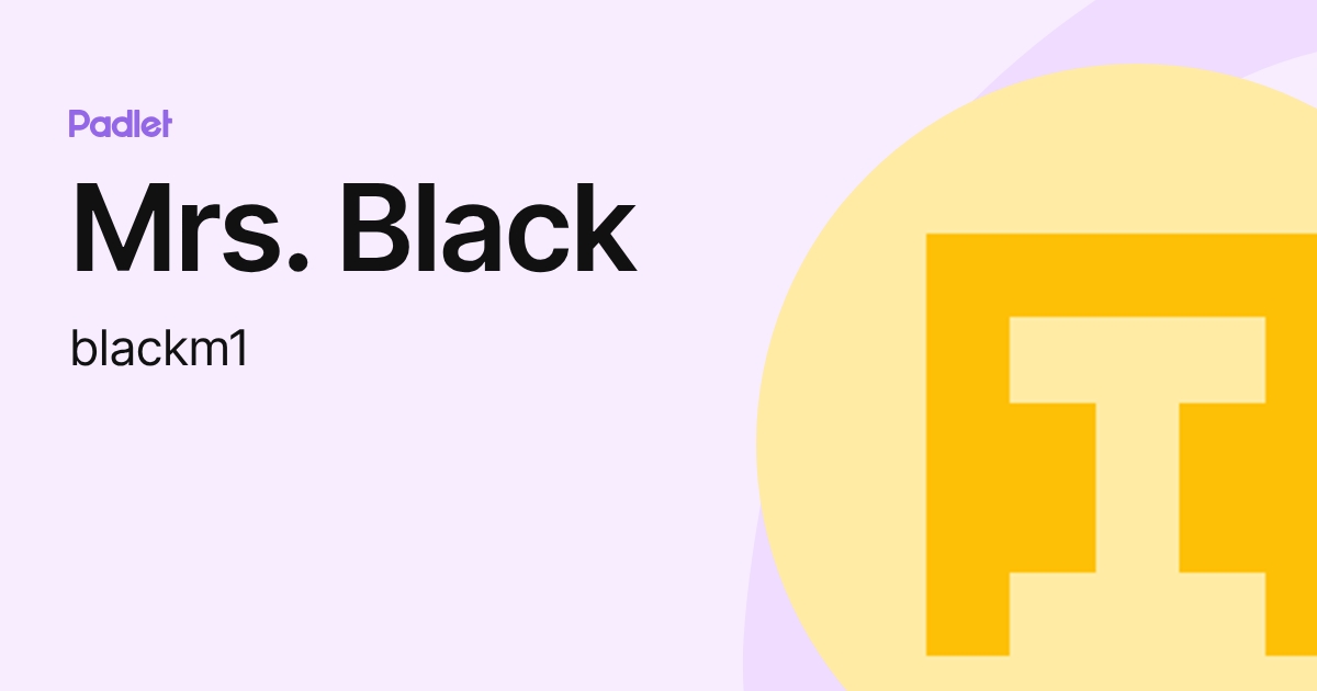 Mrs. Black (blackm1) profile | Padlet