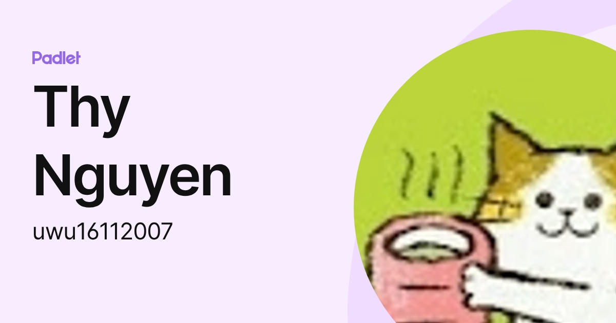 Thy Nguyen (uwu16112007) profile | Padlet