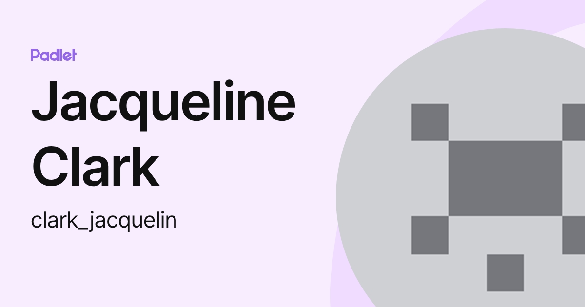 Jacqueline Clark (clark_jacquelin) profile | Padlet