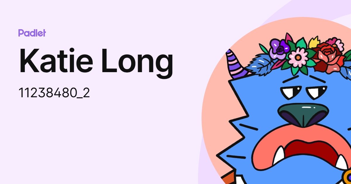 Katie Long (11238480_2) profile | Padlet