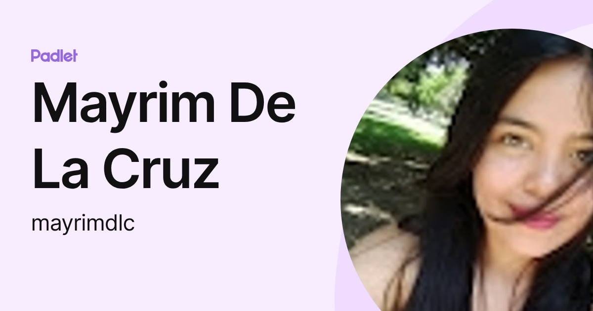 Mayrim De La Cruz (mayrimdlc) profile | Padlet