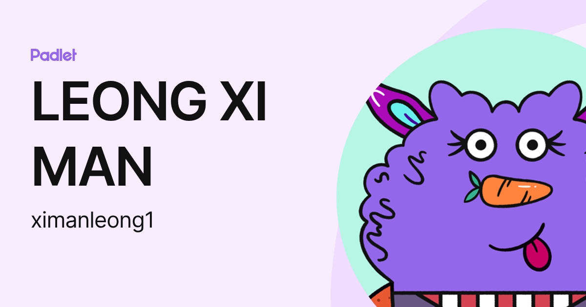 LEONG XI MAN (ximanleong1) profile | Padlet