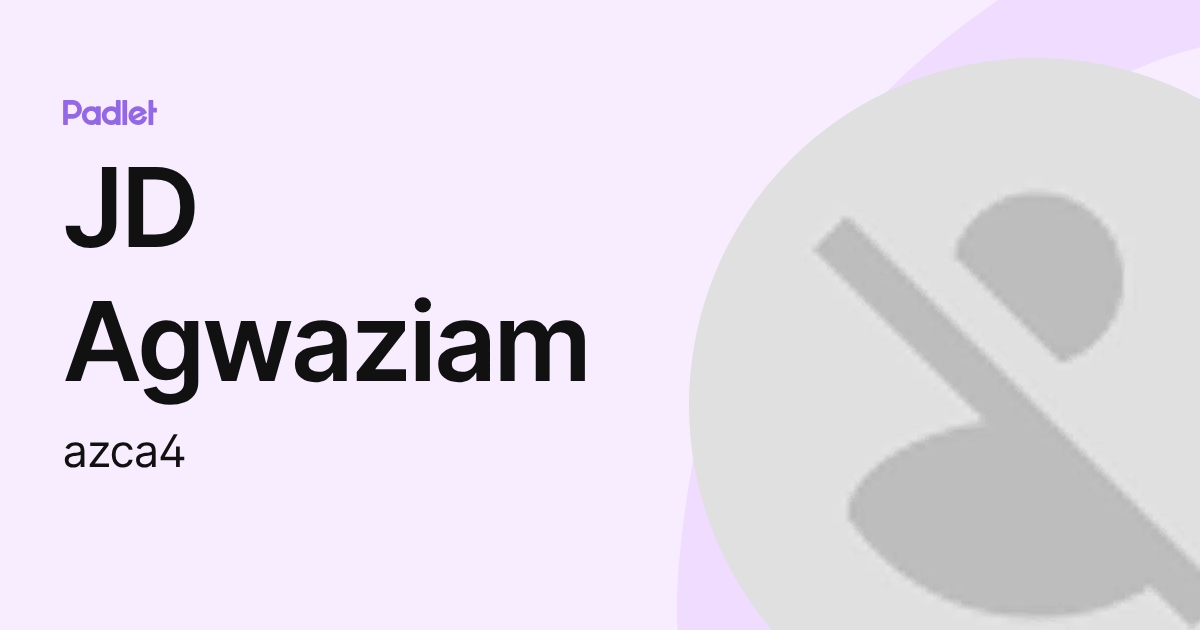 JD Agwaziam (azca4) profile | Padlet