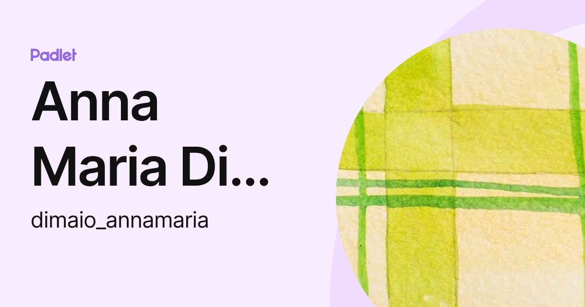 Anna Maria Di Maio (dimaio_annamaria) profile | Padlet