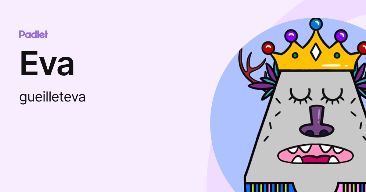 Eva (gueilleteva) profile | Padlet