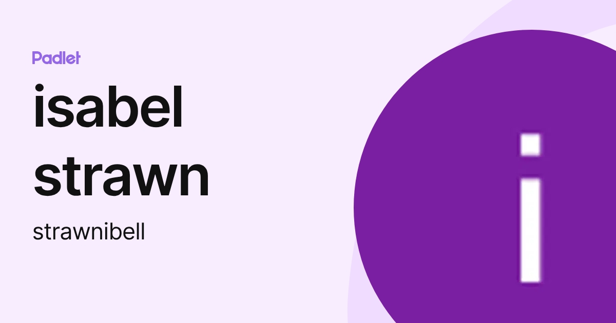 isabel strawn (strawnibell) profile | Padlet