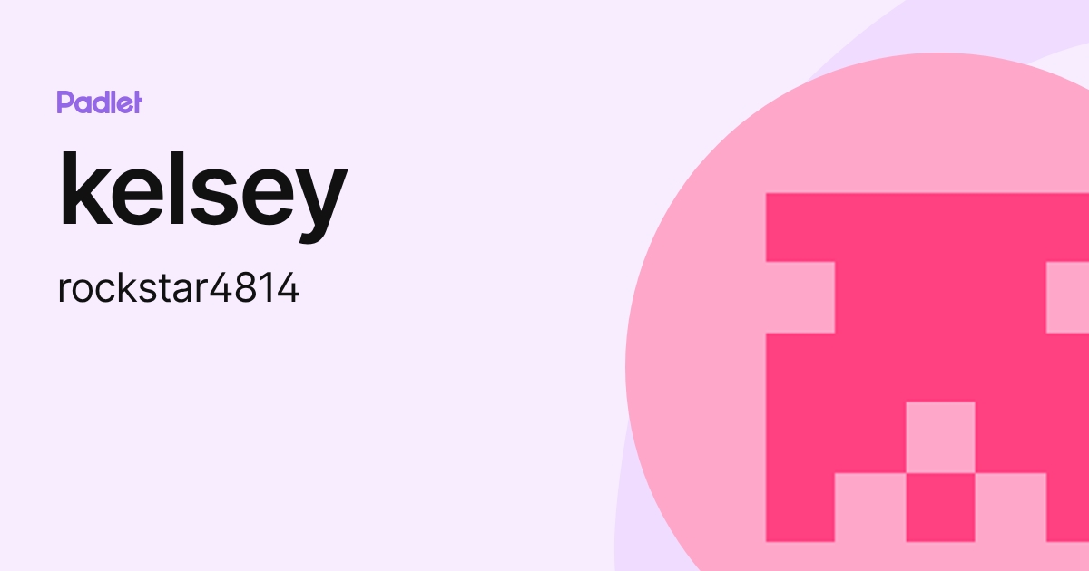 kelsey (rockstar4814) profile | Padlet