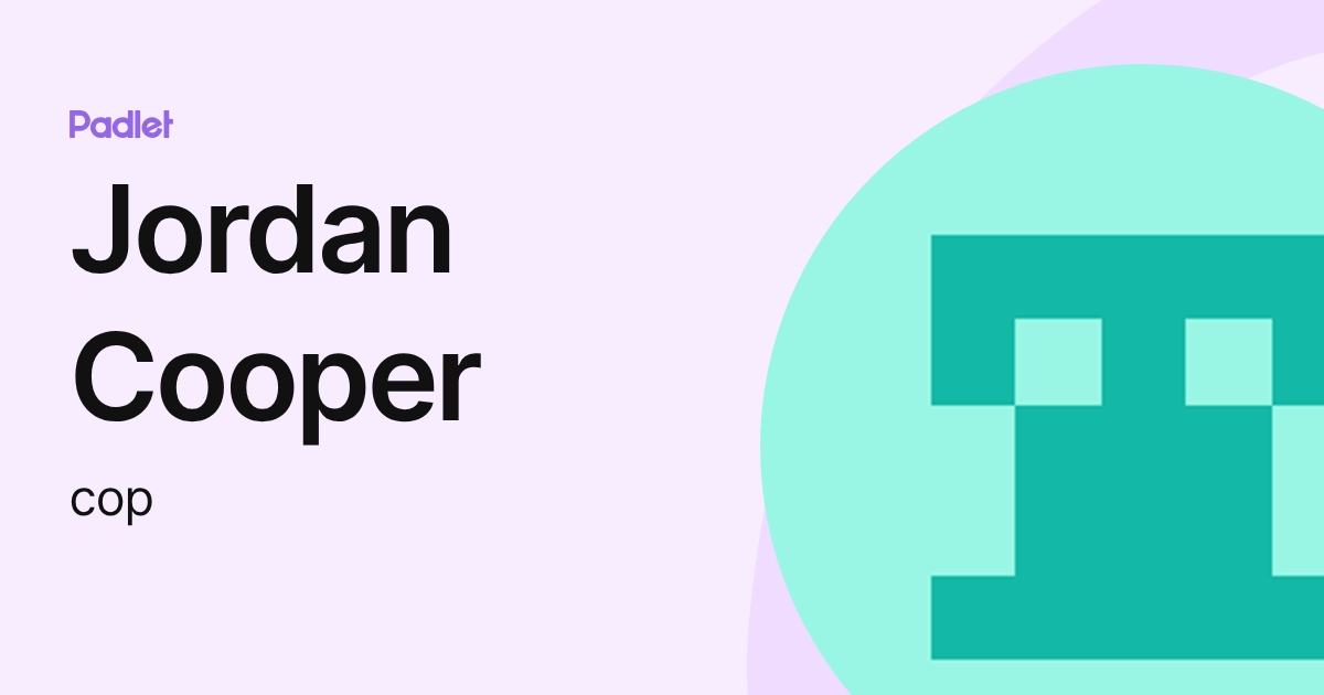 Jordan Cooper (cop) profile | Padlet