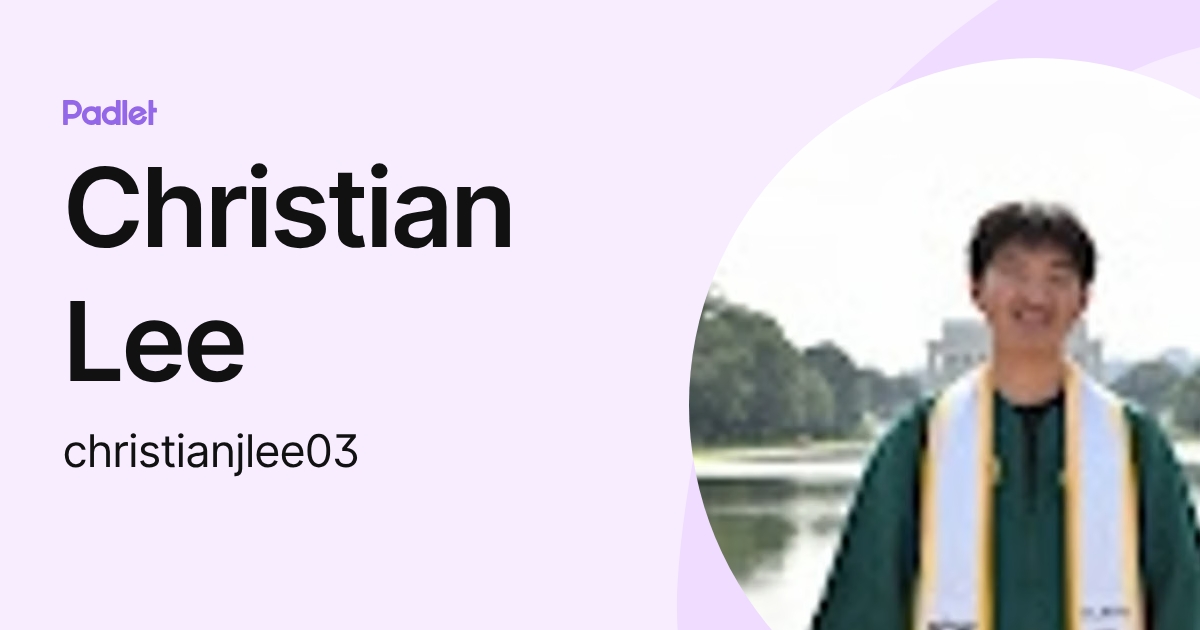 Christian Lee (christianjlee03) profile | Padlet