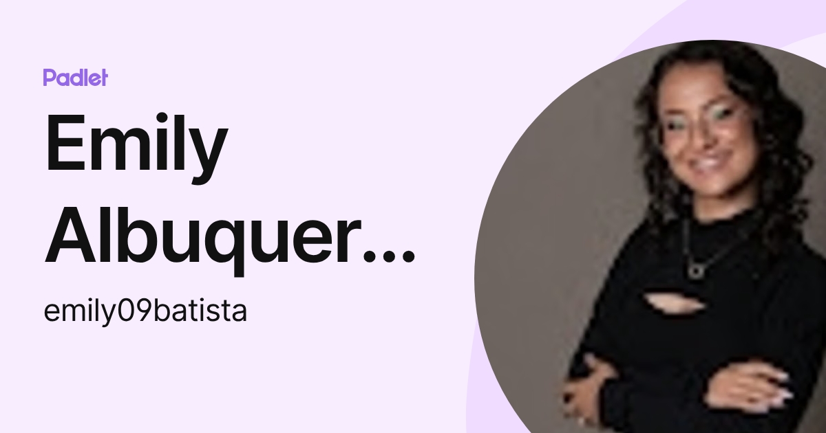 Emily Albuquerque (emily09batista) profile | Padlet