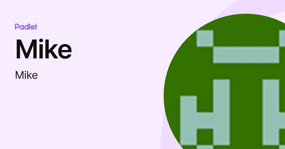 Mike (Mike) profile | Padlet