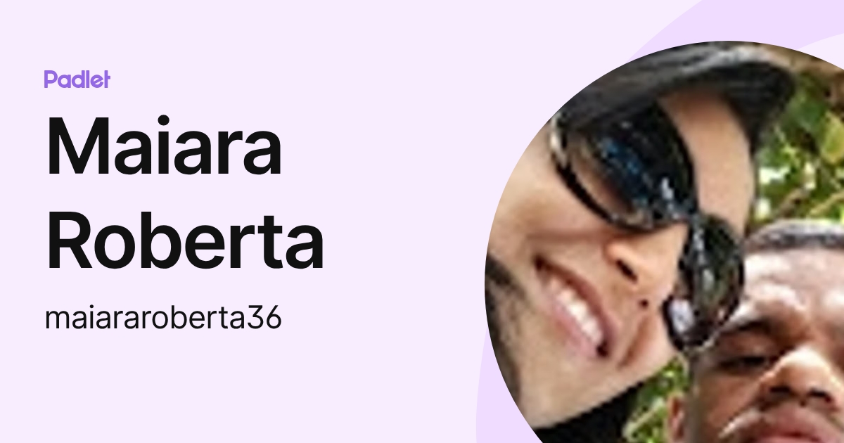 Maiara Roberta (maiararoberta36) profile | Padlet