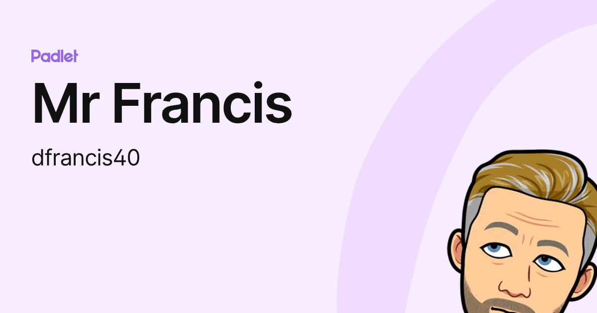 Mr Francis (dfrancis40) profile | Padlet