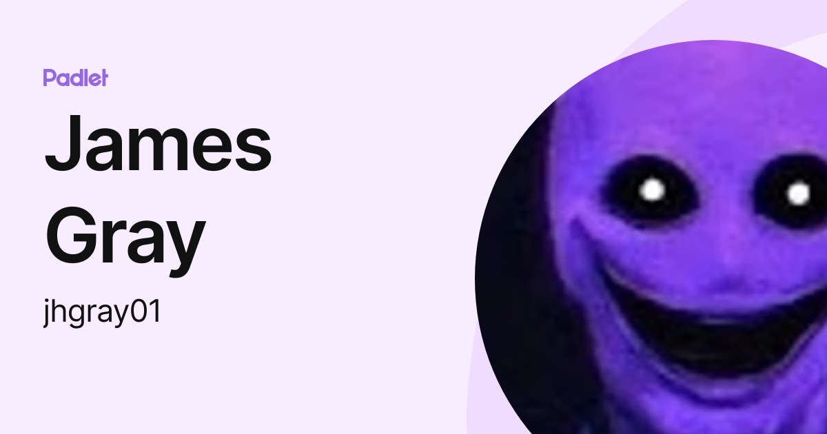James Gray (jhgray01) profile | Padlet