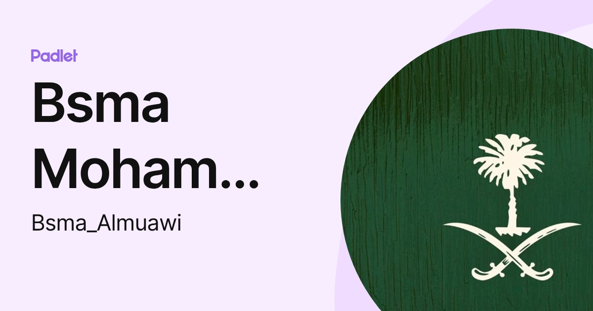 Bsma Mohammed (Bsma_Almuawi) profile | Padlet